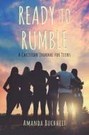 Ready to Rumble di Amanda Buchheit edito da Christian Faith Publishing, Inc