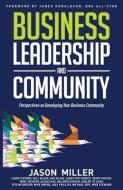 Business Leadership And Community di Jason Miller edito da Strategic Advisor Board