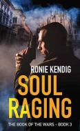 Soul Raging: The Book of the Wars di Ronie Kendig edito da CTR POINT PUB (ME)