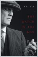 The Watch in the Box di Pat Ely edito da Page Publishing Inc