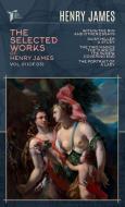 The Selected Works of Henry James, Vol. 01 (of 03): Within the Rim and Other Essays; Daisy Miller: A Study; The Two Magics: The Turn of the Screw. Cov di Henry James edito da LIGHTNING SOURCE INC