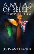 A Ballad of Beliefs di John Mccormick edito da John McCormick