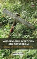 Wittgenstein, Scepticism And Naturalism di Marie McGinn edito da Anthem Press