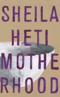 Motherhood di Sheila Heti edito da Random House UK Ltd