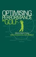 Optimising Performance in Golf di Patrick Thomas edito da Australian Academic Press