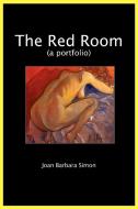 The Red Room (a Portfolio) di Joan Barbara Simon edito da New Generation Publishing