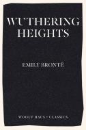 Wuthering Heights di Emily Jane Brontë, Emily Jane Bronte, Ellis Bell edito da Woolf Haus Publishing