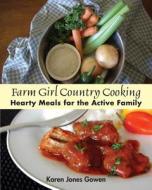 Farm Girl Country Cooking di Karen Jones Gowen edito da WiDo Publishing