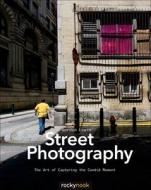 Street Photography di Gordon Lewis edito da Rocky Nook, Inc.