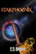 Starphoenix di E. S. Brown edito da Line by Lion Publications