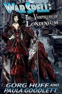 The Vampiress of Londinium di Paula Goodlett, Gorg Huff edito da LIGHTNING SOURCE INC