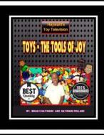 Toys the Tools of Joy di Brian Ernest Hayward edito da Createspace Independent Publishing Platform