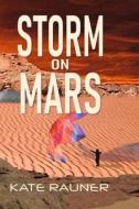 Storm on Mars: Colonization Book 5 di Kate Rauner edito da Createspace Independent Publishing Platform