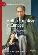 Multiculturalism in Canada di Hugh Donald Forbes edito da Springer International Publishing