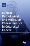 Clinical, Pathological, and Molecular Characteristics in Colorectal Cancer edito da MDPI AG