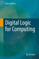 Digital Logic for Computing di John Seiffertt edito da Springer International Publishing