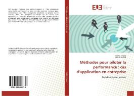 Méthodes pour piloter la performance : cas d'application en entreprise di Narjess Hedhili, Hatem Aouadi edito da Editions universitaires europeennes EUE