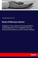 Book of Mormon Stories di George Quayle Cannon edito da hansebooks