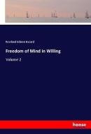 Freedom of Mind in Willing di Rowland Gibson Hazard edito da hansebooks