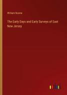 The Early Days and Early Surveys of East New Jersey di William Roome edito da Outlook Verlag