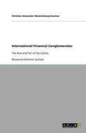 International Financial Conglomerates di Christian Alexander Mecklenburg-Guzman edito da GRIN Publishing