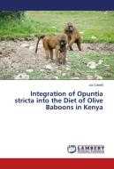 Integration of Opuntia stricta into the Diet of Olive Baboons in Kenya di Lia Colwell edito da LAP Lambert Academic Publishing