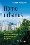 Homo urbanus di Elisabeth Oberzaucher edito da Springer-Verlag GmbH