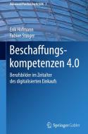 Beschaffungskompetenzen 4.0 di Erik Hofmann, Fabian Staiger edito da Springer-Verlag GmbH