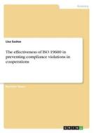 The effectiveness of ISO 19600 in preventing compliance violations in cooperations di Lisa Sachse edito da GRIN Verlag