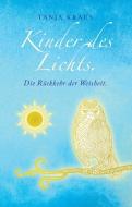 Kinder des Lichts di Tanja Kraus edito da Books on Demand