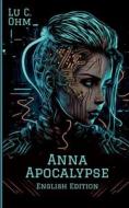 Anna Apocalypse (English Edition) di Lu C. Ohm edito da Books on Demand