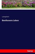 Beethovens Leben di Ludwig Nohl edito da hansebooks