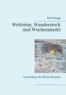 Weltreise, Wanderstock und Wochenmarkt di Rolf Schapp edito da Books on Demand