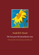 Die Saat guter Kommunikation säen di Frank R. B. Dressel edito da Books on Demand