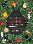 Das inoffizielle Ghibli-Kochbuch - Für alle Fans des legendären Anime-Studios di Thibaud Villanova edito da Edition Michael Fischer