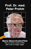 Meine Hämorrhoidenfibel di Peter Prohm edito da Books on Demand