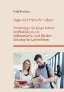 Tipps und Tricks für Lehrer di Nele Hansen edito da Books on Demand