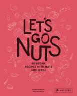 Let's Go Nuts di Estella Schweizer edito da Prestel