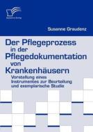 Der Pflegeprozess in der Pflegedokumentation von Krankenhäusern di Susanne Graudenz edito da Diplomica Verlag