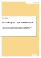 Outsourcing mit Logistik-Dienstleistern di Doris Six edito da Diplom.de