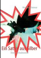 Ein Sattel aus Silber di Wolfgang Dietmar edito da Books on Demand