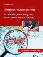 Erfolgreich im Japangeschäft di Kerstin Teicher edito da Books on Demand