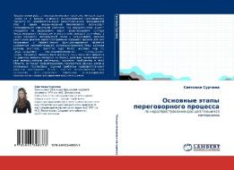 Osnovnye Etapy Peregovornogo Protsessa di Surchina Svetlana edito da Lap Lambert Academic Publishing