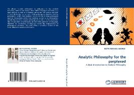 Analytic Philosophy for the perplexed di KIZITO MICHAEL GEORGE edito da LAP Lambert Acad. Publ.