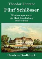 Fünf Schlösser (Großdruck) di Theodor Fontane edito da Henricus