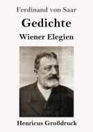 Gedichte / Wiener Elegien (Großdruck) di Ferdinand Von Saar edito da Henricus