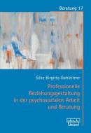 Professionelle Beziehungsgestaltung in der psychosozialen Arbeit und Beratung di Silke Birgitta Gahleitner edito da Dgvt Verlag