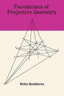 Foundations of Projective Geometry di Robin Hartshorne edito da ISHI PR