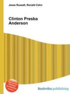 Clinton Presba Anderson di Jesse Russell, Ronald Cohn edito da Book On Demand Ltd.