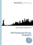 Old Parliament House, Singapore edito da Book On Demand Ltd.